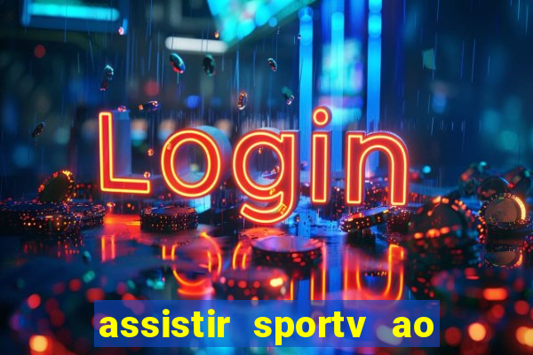 assistir sportv ao vivo agora